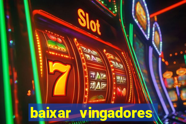 baixar vingadores guerra infinita google drive